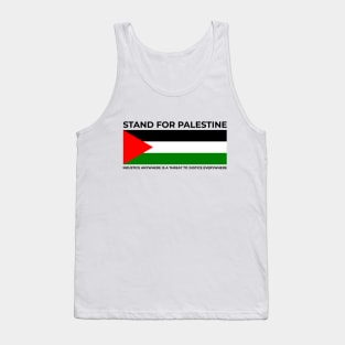 Injustice anywhere is a threat to justice everywhere. Stand for Palestine Tank Top